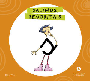 LETRA A LETRA LETRILANDIA - SALIMOS, SEÑORITA S