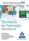 TÉCNICO EN FARMACIA DEL SERVICIO ANDALUZ DE SALUD. TEMARIO COMÚN Y TEST.