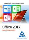 OFFICE 2013 PARA OPOSICIONES: TEMARIO, TEST Y SUPUESTOS PRÁCTICOS