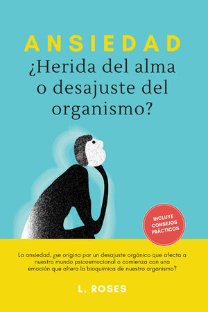 ANSIEDAD HERIDA DEL ALMA O DESAJUSTE DEL ORGANISMO
