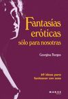 FANTASIAS EROTICAS SOLO PARA NOSOTRAS