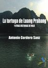 LA TORTUGA DE LUANG PRABANG Y OTRAS HISTORIAS DE VIAJE