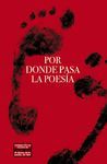 POR DONDE PASA LA POESIA