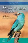 DONDE VER AVES EN ANDALUCIA 40 RUTAS IMPRESCINDIBLES