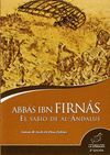 ABBAS IBN FIRNAS EL SABIO DE AL-ANDALUS 2ªED