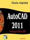 AUTOCAD 2011. GUÍA RÁPIDA