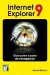 INTERNET EXPLORER 9. GUÍA PASO A PASO DE NAVEGACIÓN