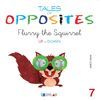 TALES OF OPPOSITES 7 FLURRY THE SQUIRREL