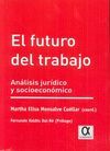 FUTURO DEL TRABAJO, EL. ANALISIS JURIDICO Y SOCIOECONOMICO