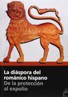 LA DIASPORA DEL ROMANICO HISPANO. DE LA PROTECCION AL EXPOLIO