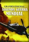 LOS GRANDES ENIGMAS DE LA II GUERRA MUNDIAL