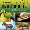 MI PEQUEÑO ANIMALARIO. LA JUNGLA Y LA SABANA