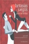 FANTASIAS Y JUEGOS PARA AMANTES