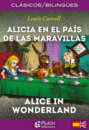 ALICIA EN EL PAIS DE LAS MARAVILLAS -BILINGÜE-