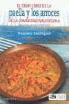 EL GRAN LIBRO DE LA PAELLA Y LOS ARROCES DE LA COMUNIDAD VALENCIANA