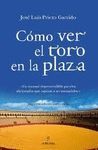 CÓMO VER EL TORO EN LA PLAZA (B4P)