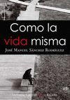 COMO LA VIDA MISMA (2ª ED.)