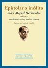 EPISTOLARIO INÉDITO SOBRE MIGUEL HERNÁNDEZ (1961-1971)