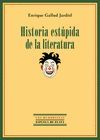 HISTORIA ESTÚPIDA DE LA LITERATURA