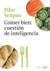 COMER BIEN, CUESTION DE INTELIGENCIA