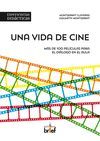 UNA VIDA DE CINE 100 PELICULAS PARA EL DIALOGO EN EL AULA