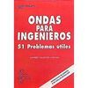 ONDAS PARA INGENIEROS 51 PROBLEMAS UTILES