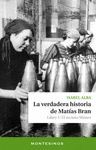 VERDADERA HISTORIA DE MATIAS BRAN,LA