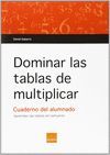 DOMINAR LAS TABLAS DE MULTIPLICAR-CUADERNO ALUMNO