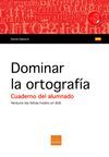 DOMINAR LA ORTOGRAFIA. C.ALUMNADO (N/E) (A PARTIR 8 AÑOS)