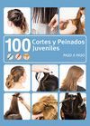 100 CORTES Y PEINADOS JUVENILES PASO A PASO