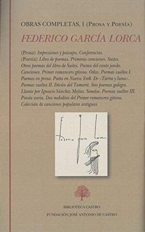 FEDERICO GARCÍA LORCA : OBRAS COMPLETAS I (PROSA Y POESÍA)
