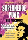 SUPERHEROE PUNK - SID VICIOUS