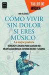 COMO VIVIR SIN DOLOR SI ERES MUSICO