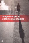 IMAGEN CORPORAL Y HÁBITOS SALUDABLES