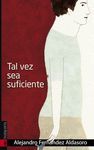 TAL VEZ SEA SUFICIENTE