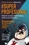 #SUPERPROFESIONAL. 6 (SEIS) SUPERPODERES