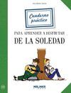 CUADERNO APRENDER A DISFRUTAR LA SOLEDAD