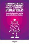 SEMIOLOGÍA BÁSICA Y PROCEDIMIENTOS COMUNES EN URGENCIAS PEDIÁTRICAS