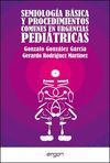 SEMIOLOGÍA BÁSICA Y PROCEDIMIENTOS COMUNES EN URGENCIAS PEDIÁTRICAS