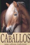 CABALLOS - RAZAS, CULTURAS, TRADICIONES