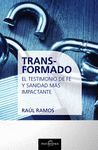 TRANSFORMADO. EL TESTIMONIO DE FÉ Y SANIDAD MÁS IMPACTANTE