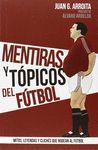 MENTIRAS Y TOPICOS DEL FUTBOL