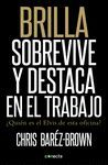 BRILLA, SOBREVIVE Y DESTACA EN EL TRABAJ