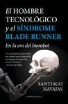 EL HOMBRE TECNOLÓGICO Y EL SÍNDROME BLADE RUNNER