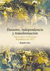 DESASTRE, INDEPENDENCIA Y TRANSFORMACION