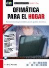 OFIMATICA PARA EL HOGAR. HERRAMIENTAS IMPRESCINDIBLES PARA LA GES