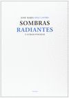SOMBRAS RADIANTES Y OTROS POEMAS