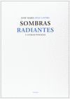 SOMBRAS RADIANTES Y OTROS POEMAS