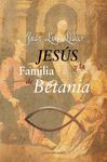 JESÚS Y LA FAMILIA DE BETANIA