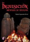 LA INQUISICIÓN. MÉTODOS DE TORTURA